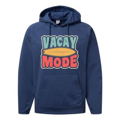 Vacay Mode Gift Vacation Mode Meaningful Gift Performance Fleece Hoodie