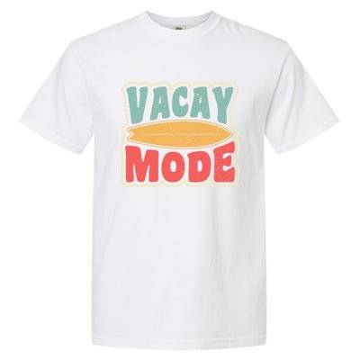 Vacay Mode Gift Vacation Mode Meaningful Gift Garment-Dyed Heavyweight T-Shirt