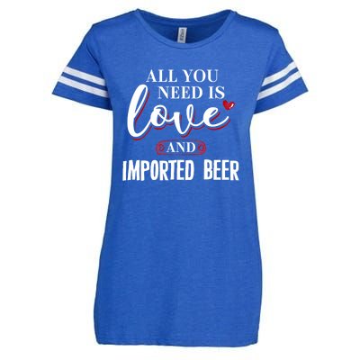 Valentine Meaningful Gift Imported Beer All You Need Is Gift Enza Ladies Jersey Football T-Shirt