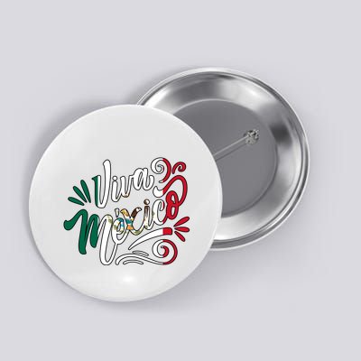 Viva Mexico Hispanic Mexican Heritage Button