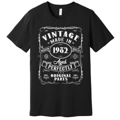 Vintage Made In 1982 One Of A Kind Limited Edition Aged Perfectly Original Parts Premium T-Shirt