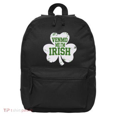 Venmo Me IM Irish Baby Lucky Irish Shamrock St PatrickS Da 16 in Basic Backpack