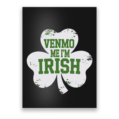 Venmo Me IM Irish Baby Lucky Irish Shamrock St PatrickS Da Poster