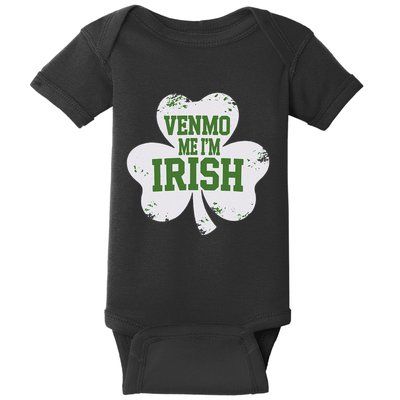 Venmo Me IM Irish Baby Lucky Irish Shamrock St PatrickS Da Baby Bodysuit