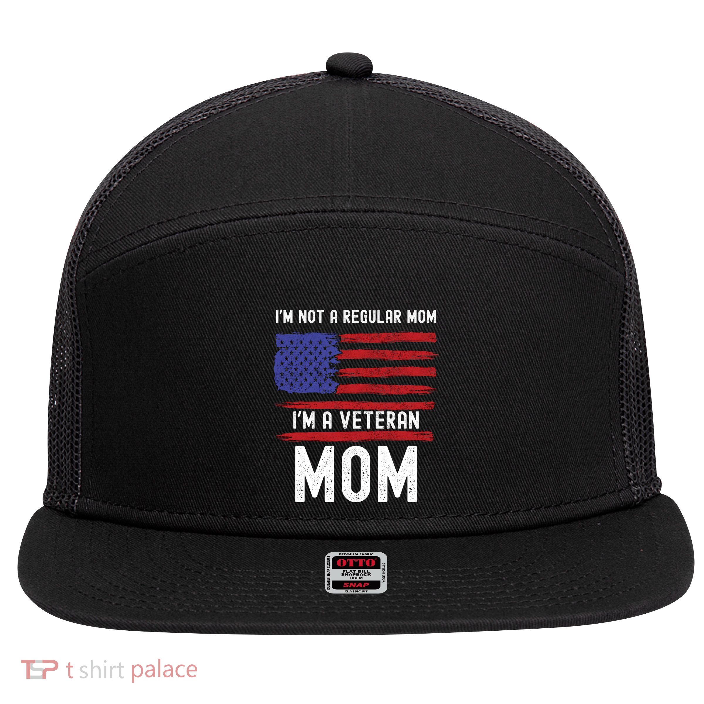 Veteran Mom IM Not A Regular Mom IM A Veteran Mom Cool Gift 7 Panel Mesh Trucker Snapback Hat