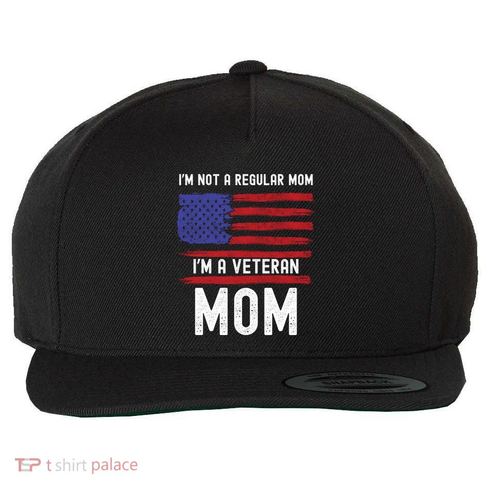 Veteran Mom IM Not A Regular Mom IM A Veteran Mom Cool Gift Wool Snapback Cap