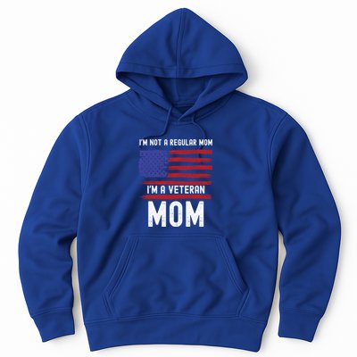 Veteran Mom IM Not A Regular Mom IM A Veteran Mom Cool Gift Hoodie