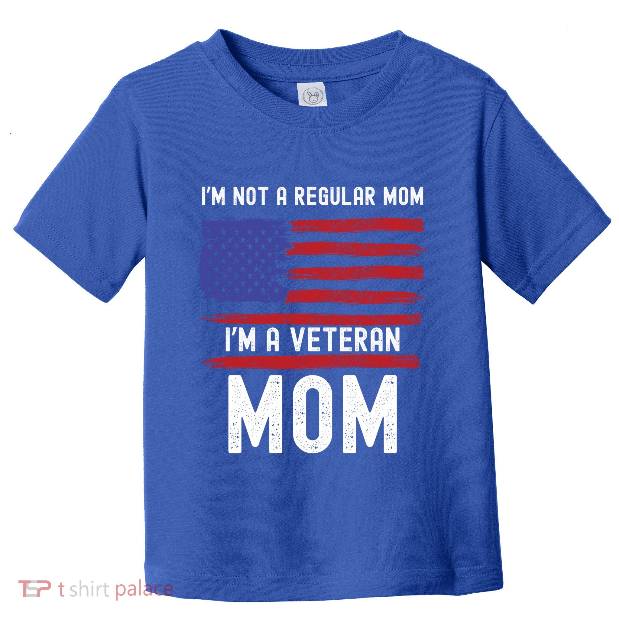 Veteran Mom IM Not A Regular Mom IM A Veteran Mom Cool Gift Toddler T-Shirt