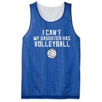 Volleyball Mom I Can't My Daughter Has Volleyball Love Dad Gift Mesh Reversible Basketball Jersey Tank