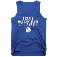 Volleyball Mom I Can't My Daughter Has Volleyball Love Dad Gift Tank Top