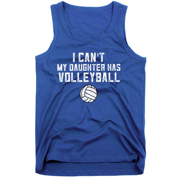 Volleyball Mom I Can't My Daughter Has Volleyball Love Dad Gift Tank Top