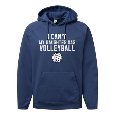 Volleyball Mom I Can't My Daughter Has Volleyball Love Dad Gift Performance Fleece Hoodie