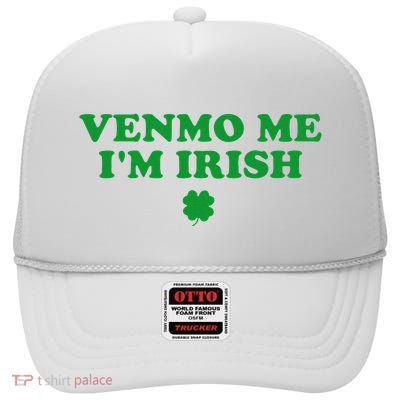 Venmo Me IM Irish Baby High Crown Mesh Back Trucker Hat