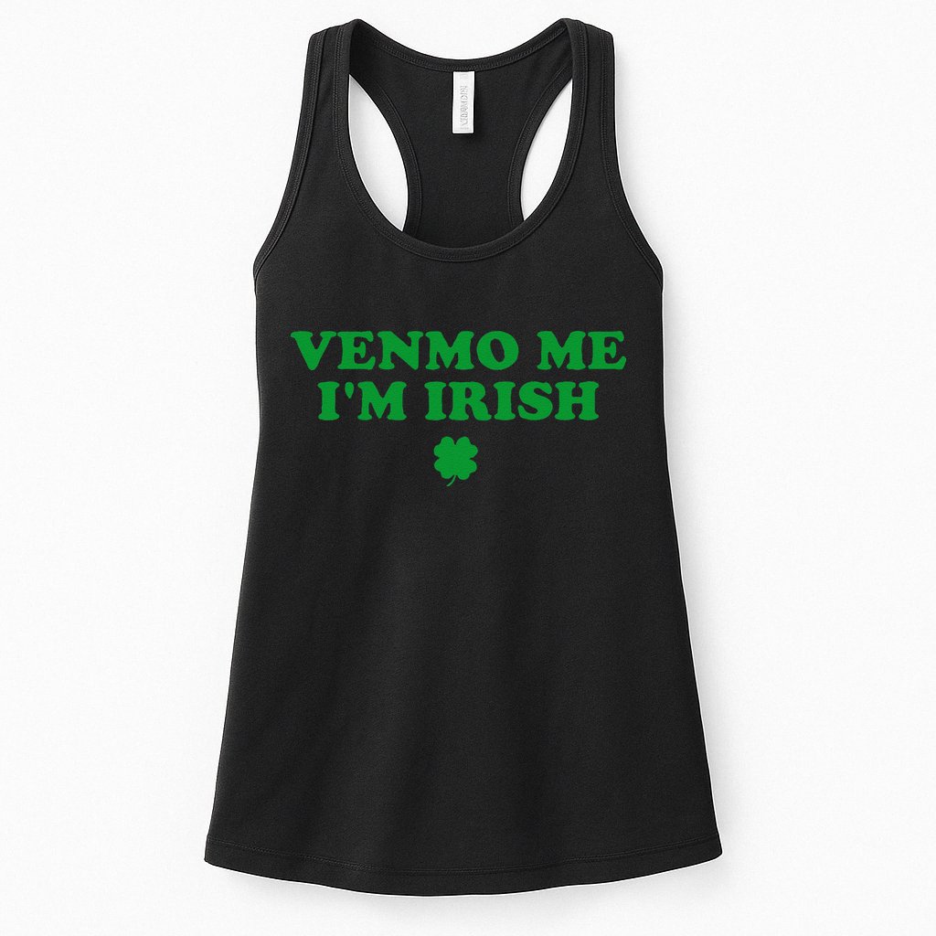 Venmo Me IM Irish Baby Gift Womens Tank Top