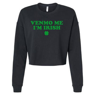 Venmo Me IM Irish Baby Gift Cropped Pullover Crew