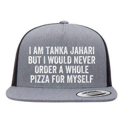 Viral Meme I Am Tanka Jahari Pizza Lover Flat Bill Trucker Hat