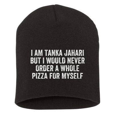 Viral Meme I Am Tanka Jahari Pizza Lover Short Acrylic Beanie