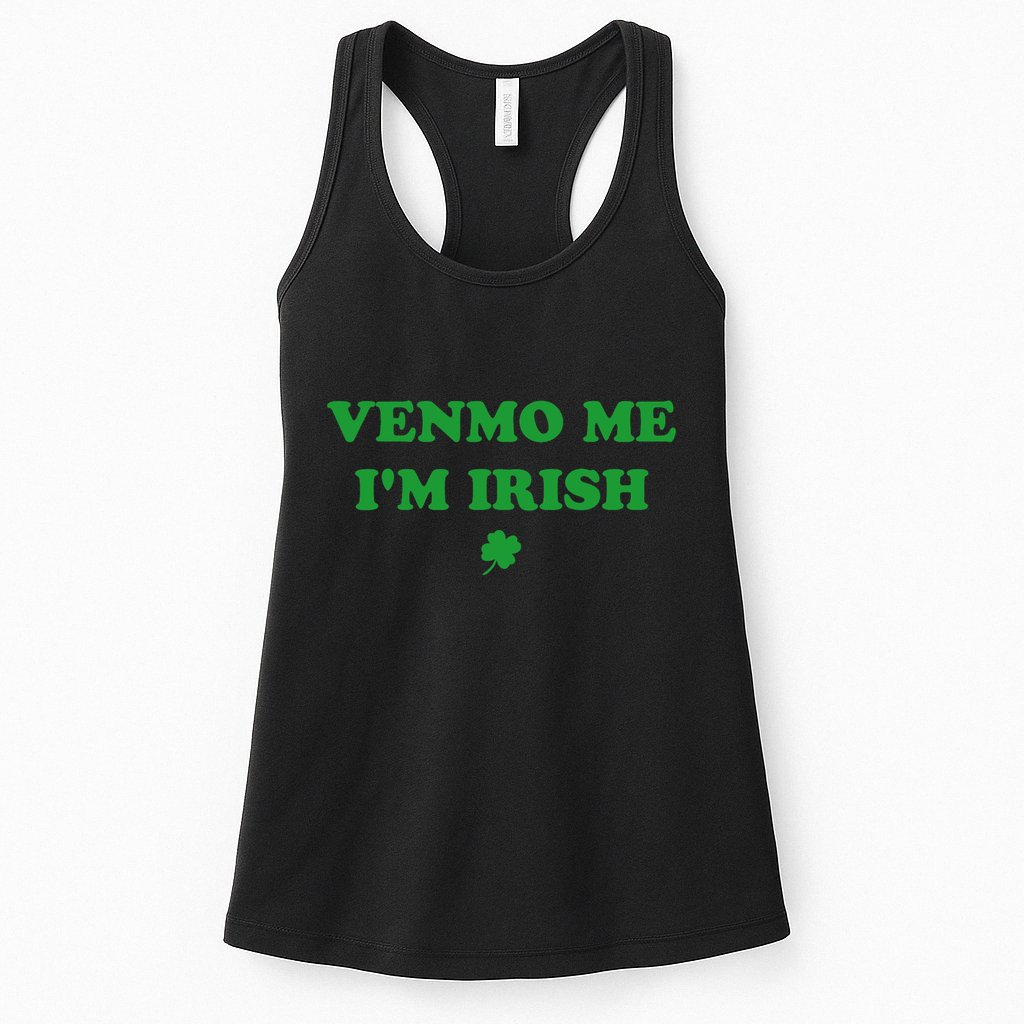 Venmo Me IM Irish Baby Womens Tank Top