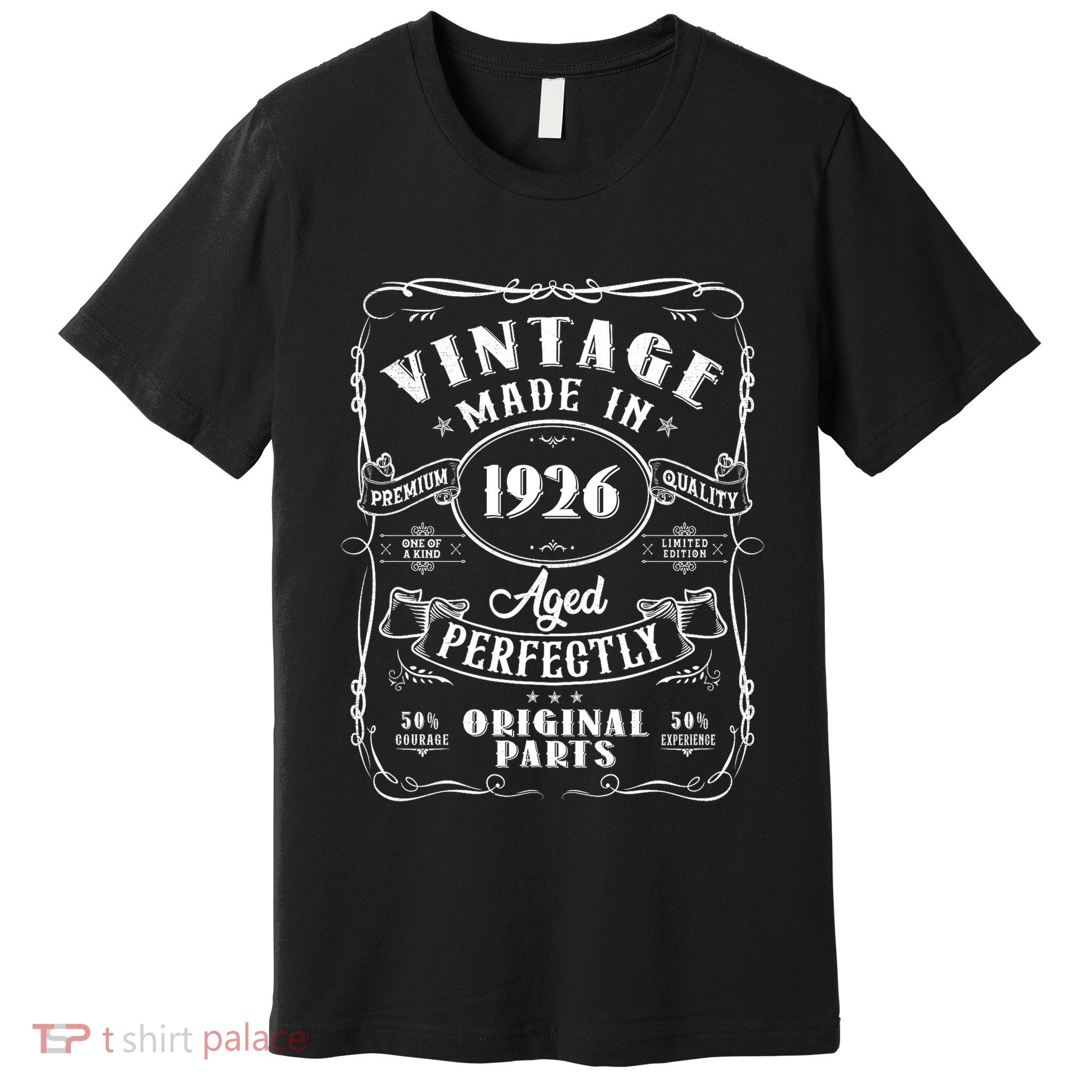 Vintage Made In 1926 One Of A Kind Limited Edition Aged Perfectly Original Parts Premium T-Shirt