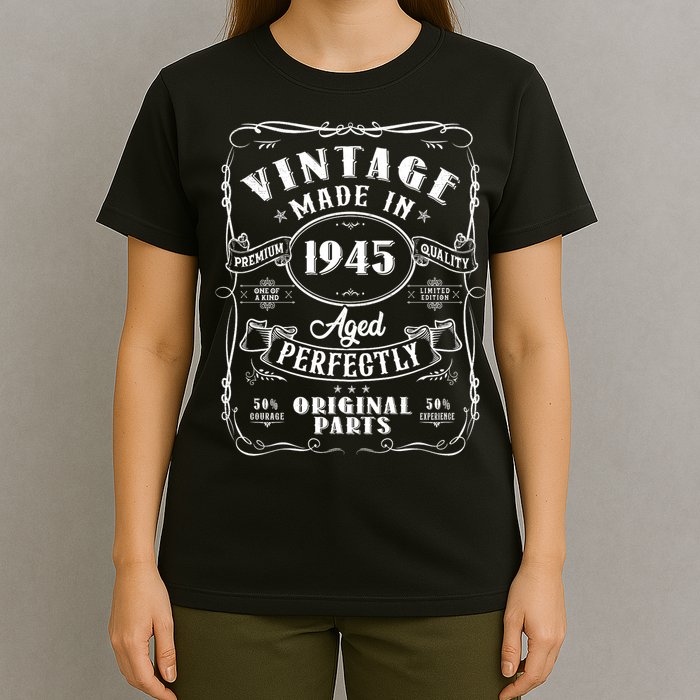 Vintage Made In 1945 One Of A Kind Limited Edition Aged Perfectly Original Parts T-Shirt