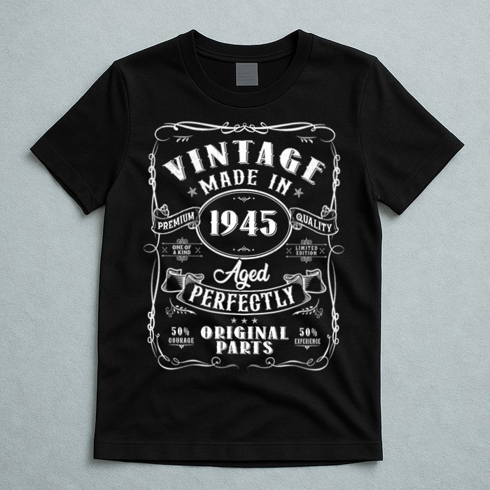 Vintage Made In 1945 One Of A Kind Limited Edition Aged Perfectly Original Parts T-Shirt
