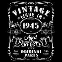 Vintage Made In 1945 One Of A Kind Limited Edition Aged Perfectly Original Parts T-Shirt