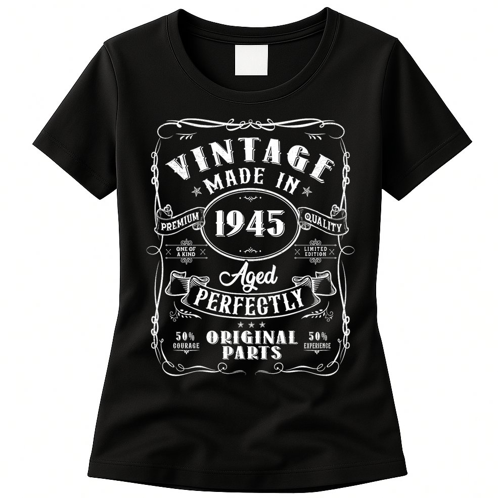 Vintage Made In 1945 One Of A Kind Limited Edition Aged Perfectly Original Parts Womens T-Shirt