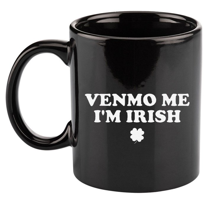 Venmo Me IM Irish 11oz C Handle Ceramic Mug