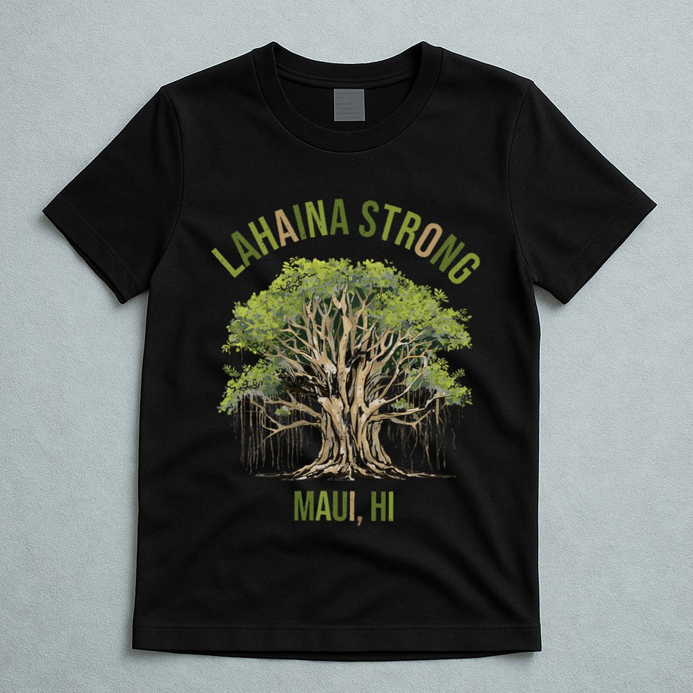 Vintage Maui Lahaina Hawaii Old Banyan Tree Strong For All T-Shirt
