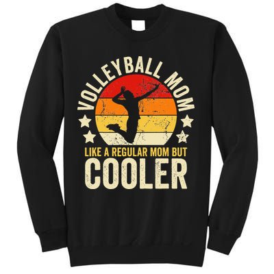 Volleyball Mom Like A Regular But Cooler Mother's Day Sweatshirt