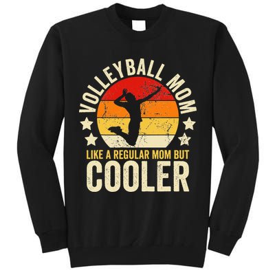Volleyball Mom Like A Regular But Cooler Mother's Day Tall Sweatshirt