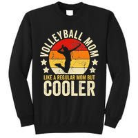 Volleyball Mom Like A Regular But Cooler Mother's Day Tall Sweatshirt