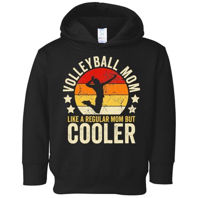 Volleyball Mom Like A Regular But Cooler Mother's Day Toddler Hoodie