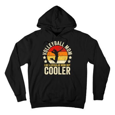 Volleyball Mom Like A Regular But Cooler Mother's Day Tall Hoodie