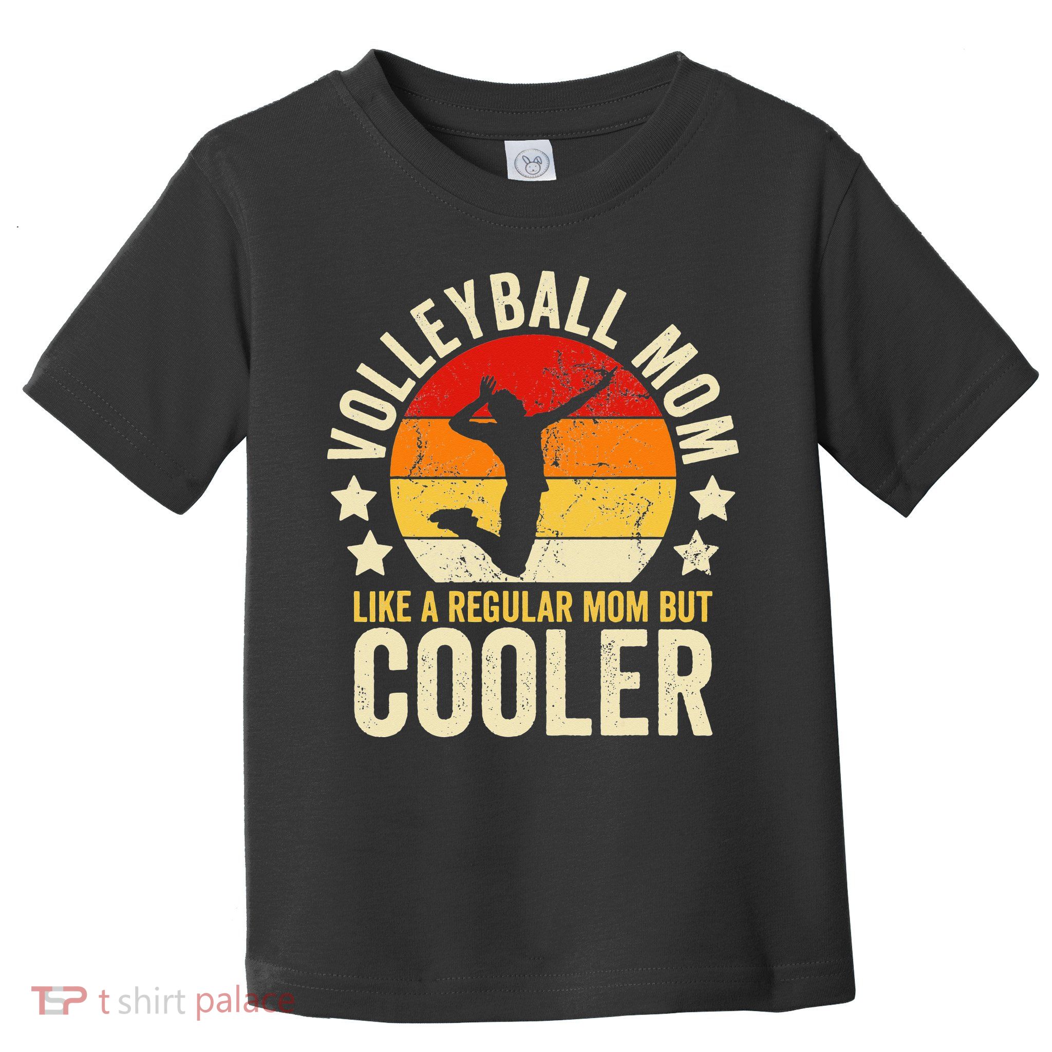 Volleyball Mom Like A Regular But Cooler Mother's Day Toddler T-Shirt