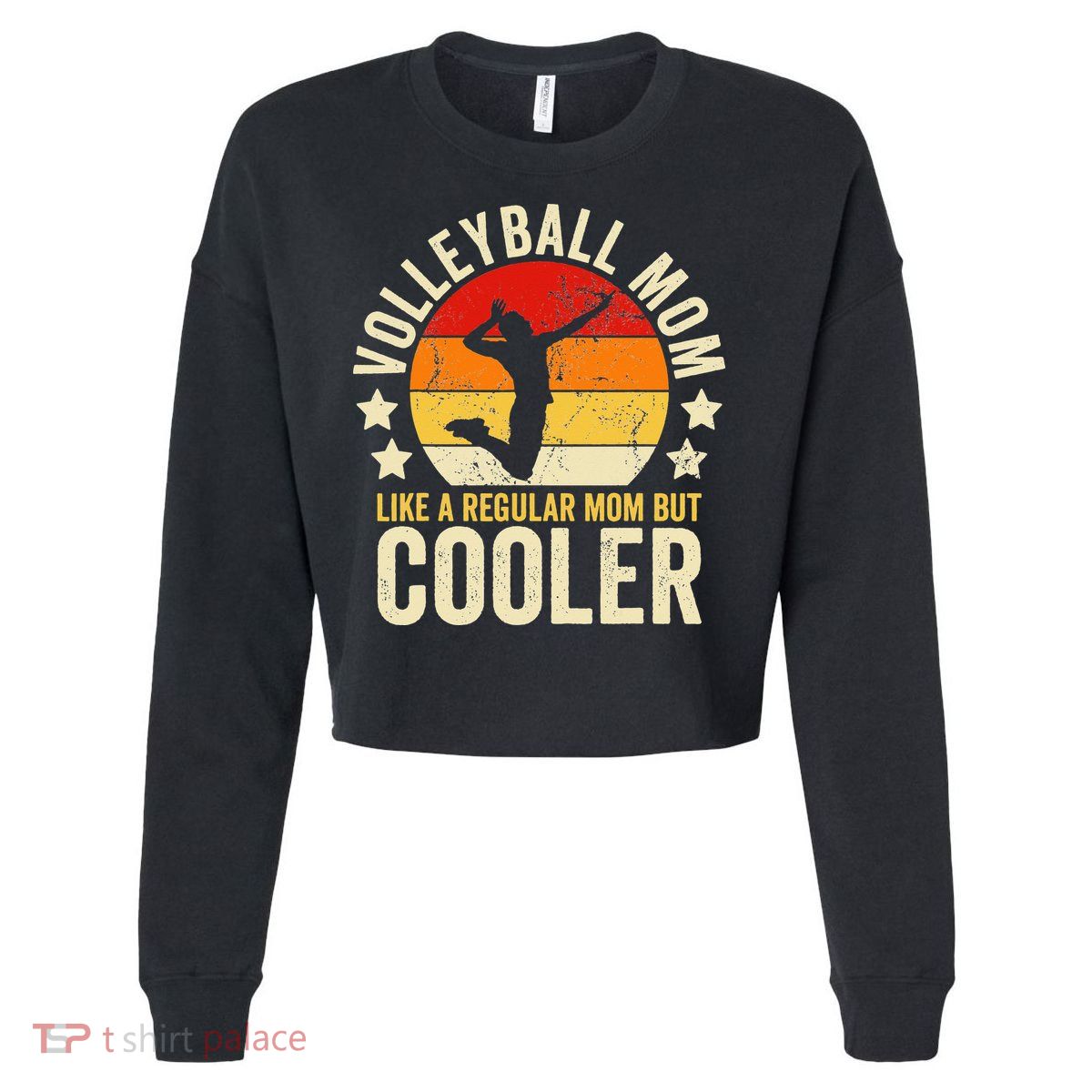 Volleyball Mom Like A Regular But Cooler Mother's Day Cropped Pullover Crew