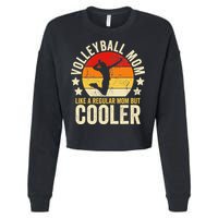 Volleyball Mom Like A Regular But Cooler Mother's Day Cropped Pullover Crew