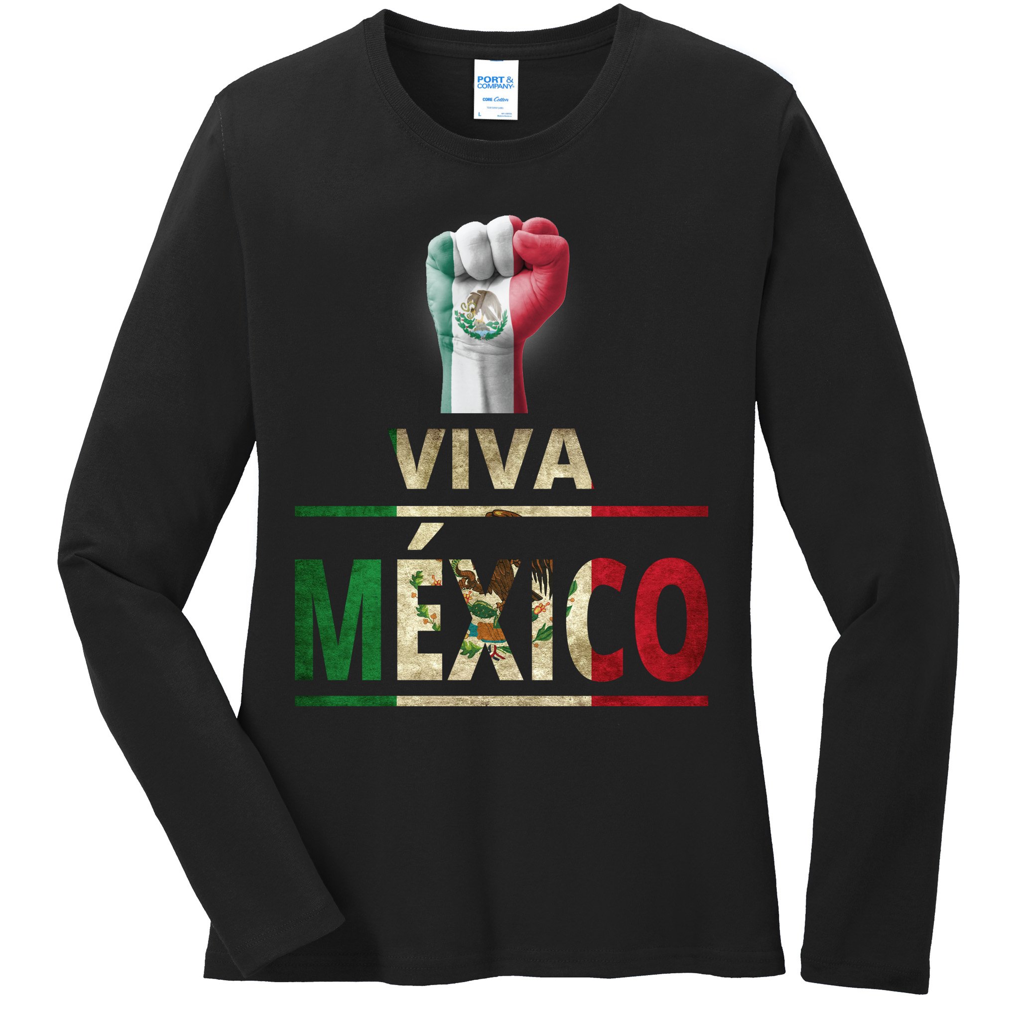Viva Mexico Mexican Pride Fist Ladies Long Sleeve Shirt
