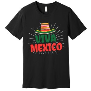 Viva Mexico Mexican Independence Day Gift Premium T-Shirt