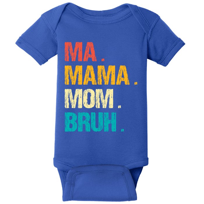 Vintage Ma Mama Mom Bruh Happy MotherS Day Meaningful Gift Baby Bodysuit