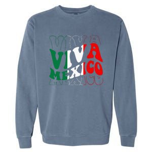 Viva Mexico Mexican Independence Day Garment-Dyed Sweatshirt