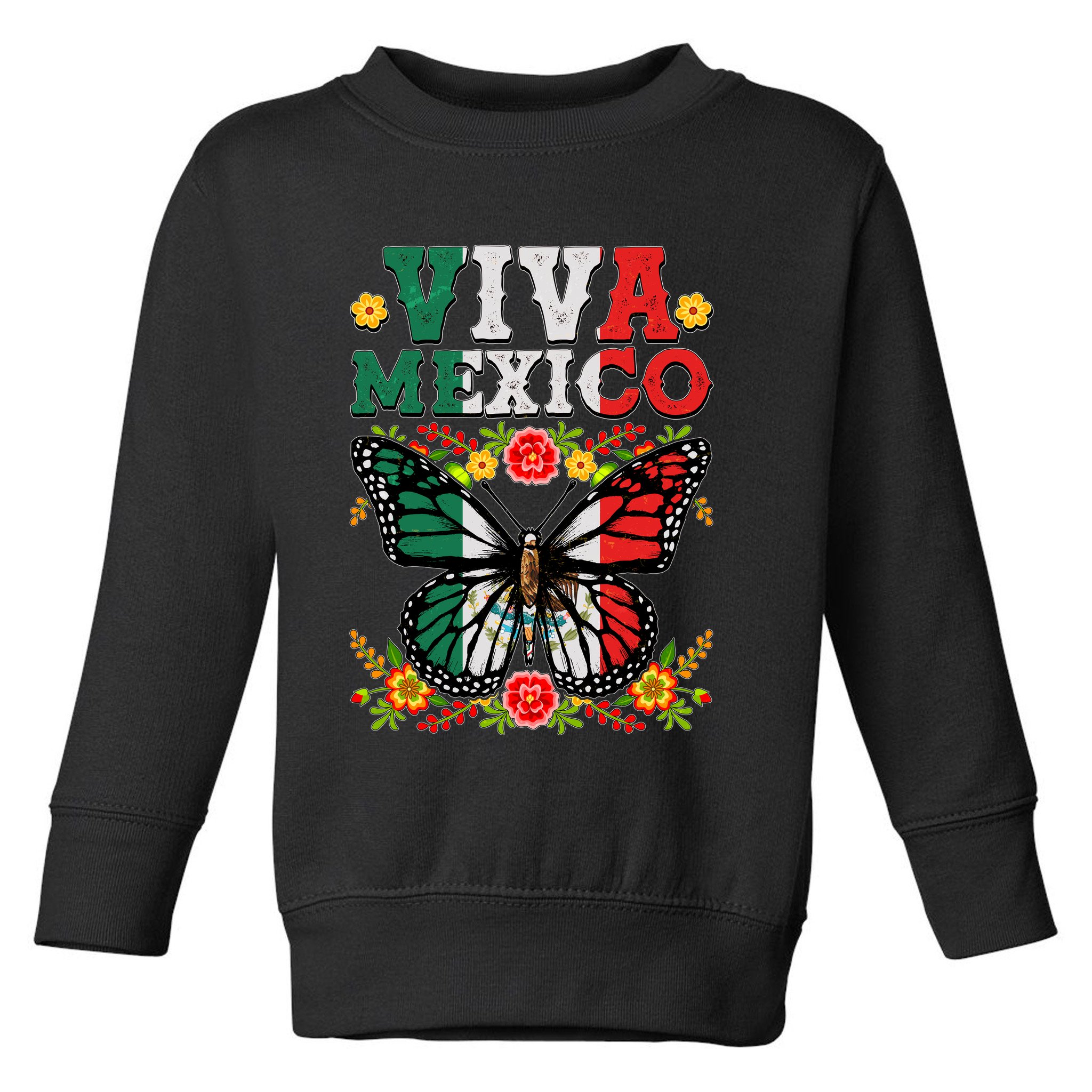 Viva Mexico Mexican Independence Day Butterfly Toddler Sweatshirt