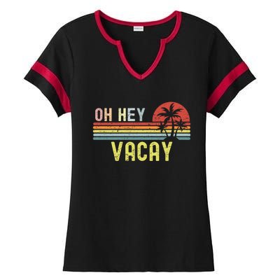 Vacay Mode Meaningful Gift Oh Hey Vacay Funny Family Vacation Beach Cute Gift Ladies Halftime Notch Neck Tee