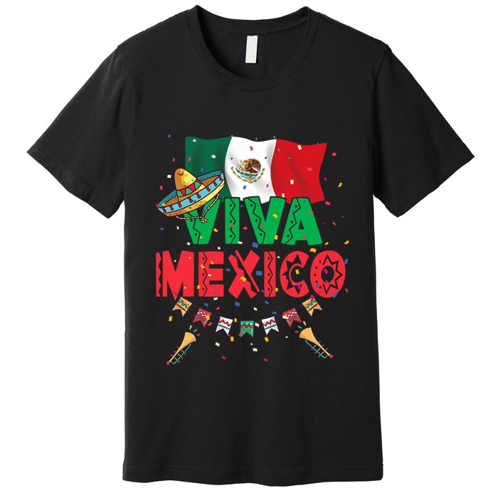 Viva Mexico Mexican Independence Day Independencia De Mexico Premium T-Shirt