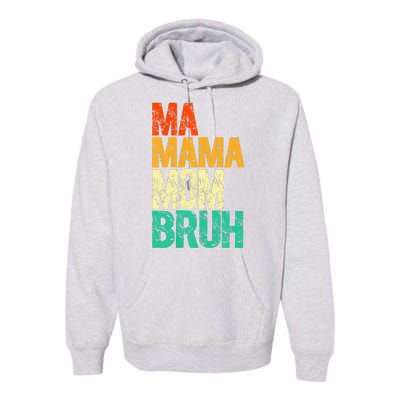 Vintage Ma Mama Mom Bruh Mommy Happy Mother's Day Premium Hoodie