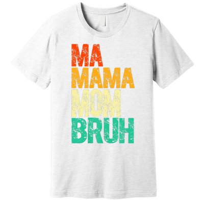 Vintage Ma Mama Mom Bruh Mommy Happy Mother's Day Premium T-Shirt