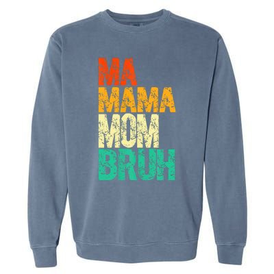 Vintage Ma Mama Mom Bruh Mommy Happy Mother's Day Garment-Dyed Sweatshirt