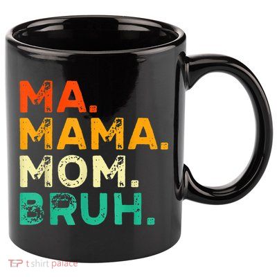 Vintage Ma Mama Mom Bruh Mommy Happy Mother's Day 11oz C Handle Ceramic Mug