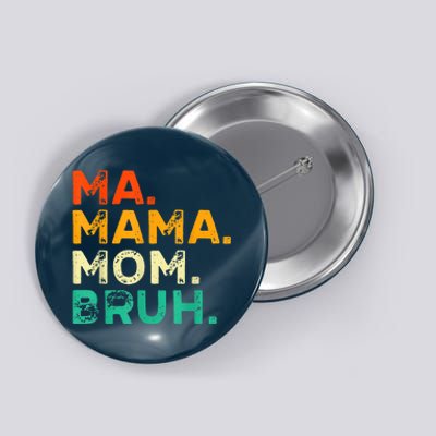 Vintage Ma Mama Mom Bruh Mommy Happy Mother's Day Button