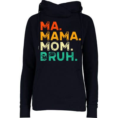 Vintage Ma Mama Mom Bruh Mommy Happy Mother's Day Womens Funnel Neck Pullover Hood